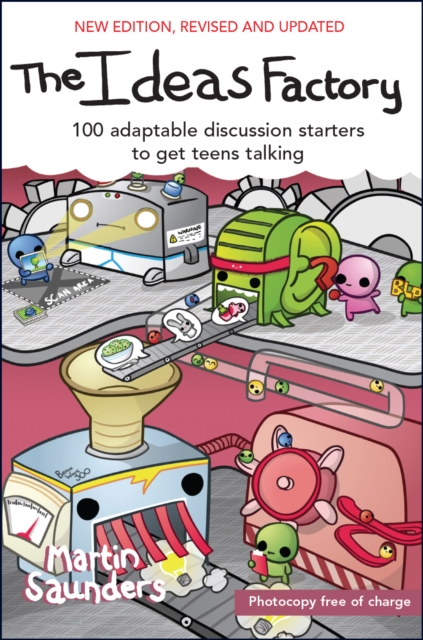 The Ideas Factory : 100 adaptable discussion starters to get teens talking, EPUB eBook