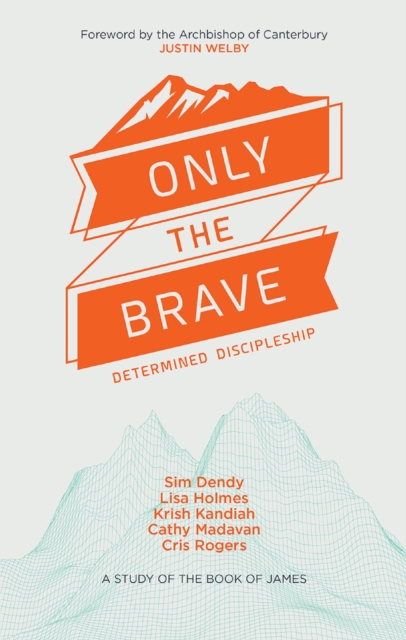 Only the Brave : Determined discipleship, EPUB eBook