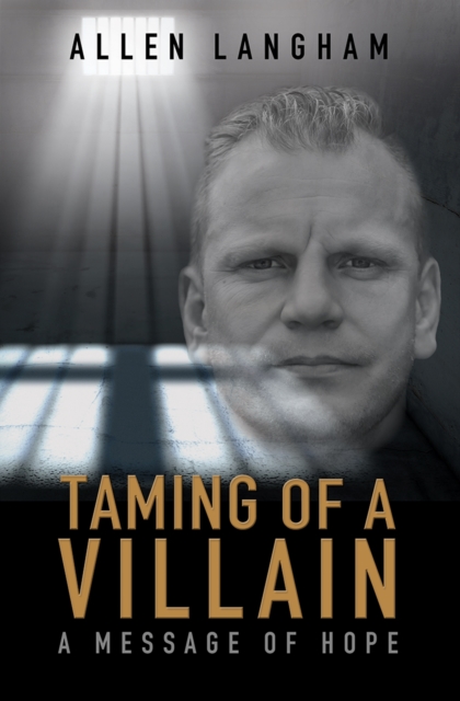 Taming of a Villain : A message of hope, Paperback / softback Book
