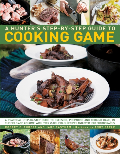 Hunter's Step by Step Guide to Cooking Game, Paperback / softback Book