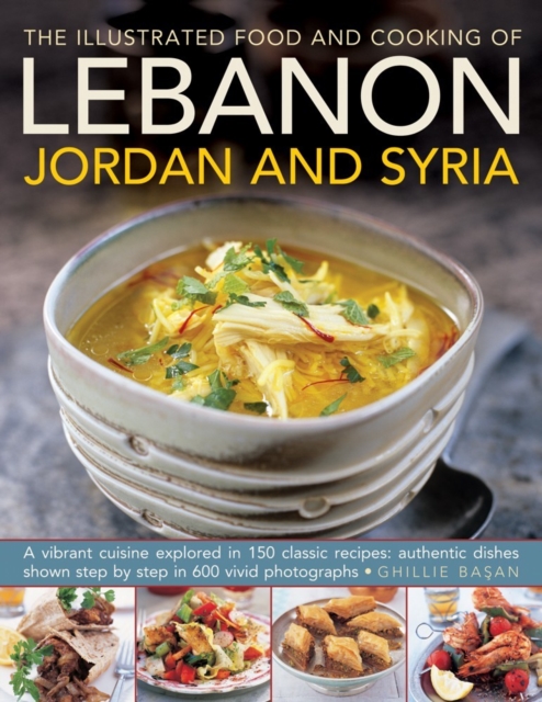 Illustrated Food & Cooking of Lebanon, Jordan & Syria, Hardback Book