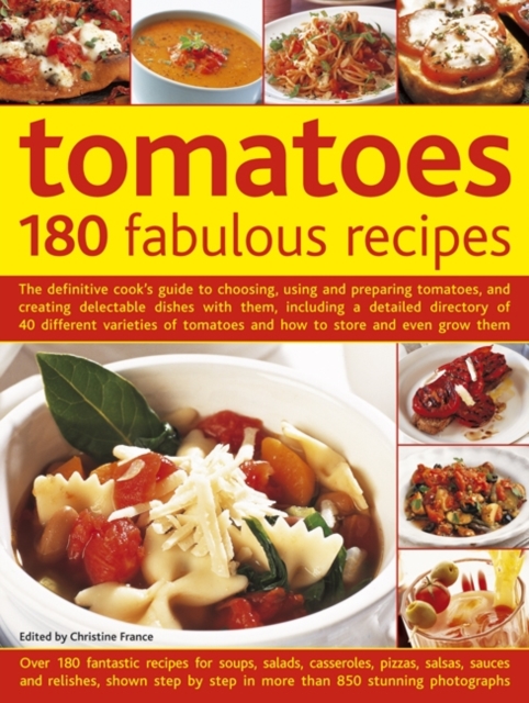 Tomatoes: 180 Fabulous Recipes, Hardback Book