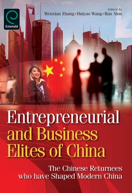 Entrepreneurial and Business Elites of China : The Chinese Returnees Who Have Shaped Modern China, Hardback Book