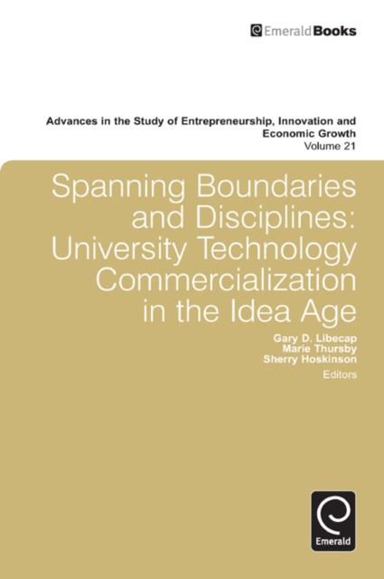 Spanning Boundaries and Disciplines : University Technology Commercialization in the Idea Age, PDF eBook