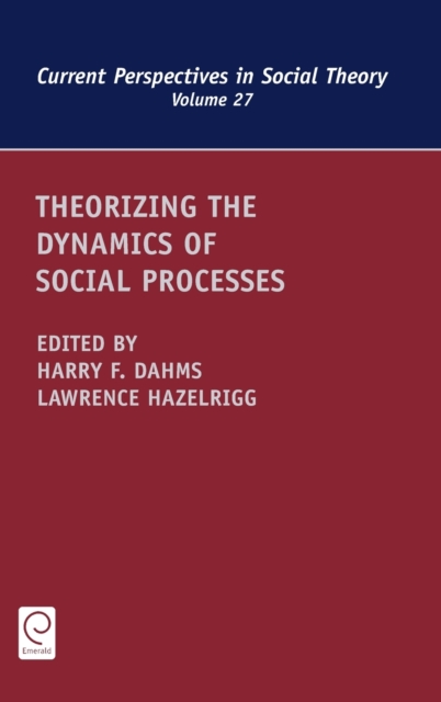 Theorizing the Dynamics of Social Processes, Hardback Book