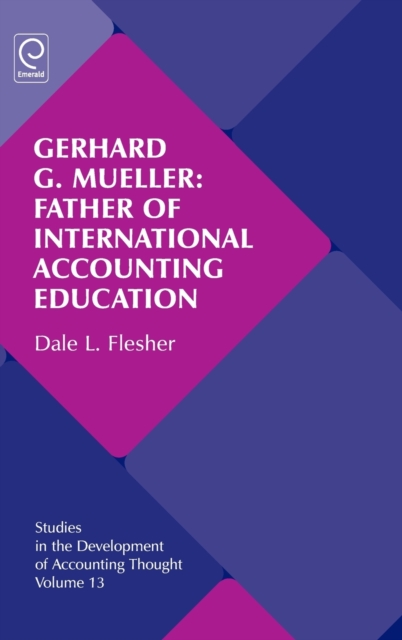 Gerhard G. Mueller: Father of International Accounting Education, Hardback Book
