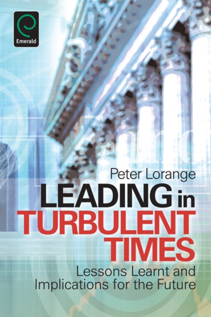 Leading in Turbulent Times : Lessons Learnt and Implications for the Future, Paperback / softback Book