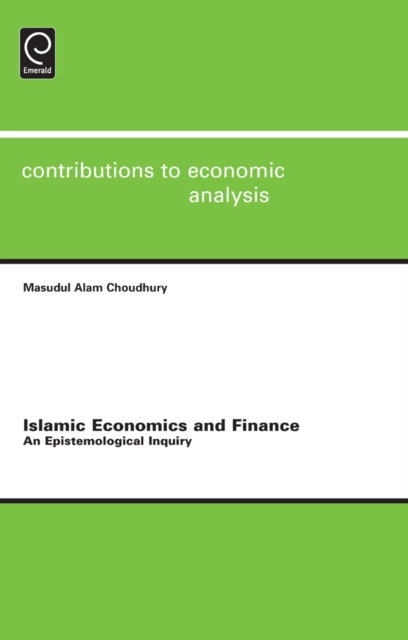 Islamic Economics and Finance : An Epistemological Inquiry, Hardback Book