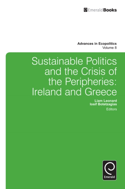 Sustainable Politics and the Crisis of the Peripheries : Ireland and Greece, Hardback Book