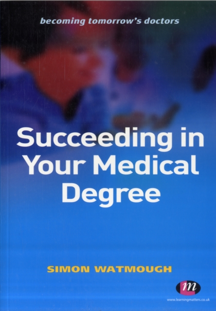 Succeeding in Your Medical Degree, Paperback / softback Book