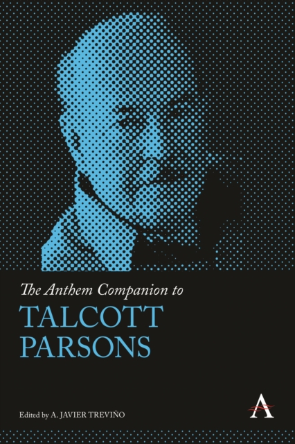 The Anthem Companion to Talcott Parsons, Hardback Book