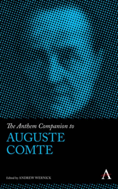 The Anthem Companion to Auguste Comte, Hardback Book