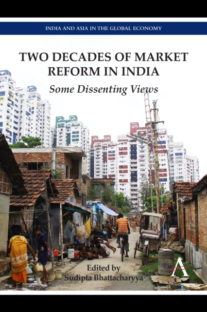 Two Decades of Market Reform in India : Some Dissenting Views, Hardback Book