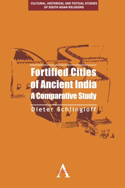 Fortified Cities of Ancient India : A Comparative Study, Hardback Book