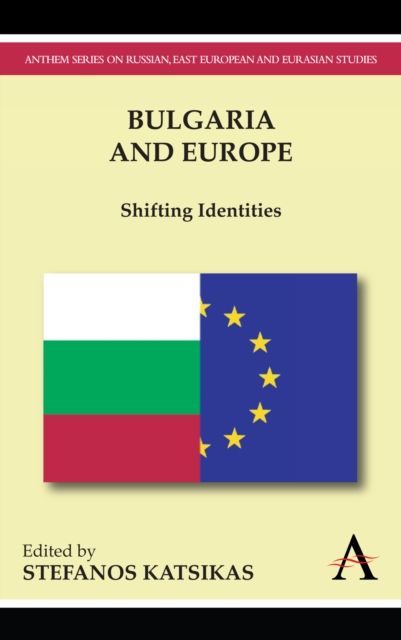 Bulgaria and Europe : Shifting Identities, Paperback / softback Book