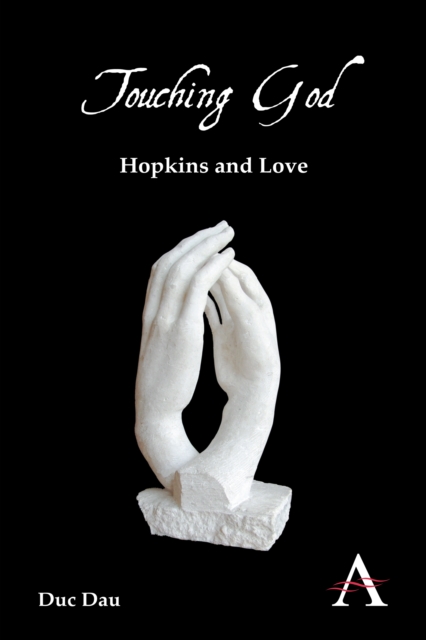 Touching God : Hopkins and Love, Hardback Book