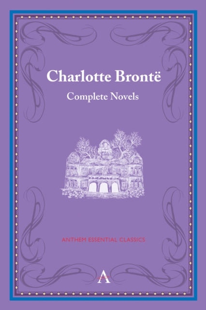Charlotte Bronte : Complete Novels, Paperback Book