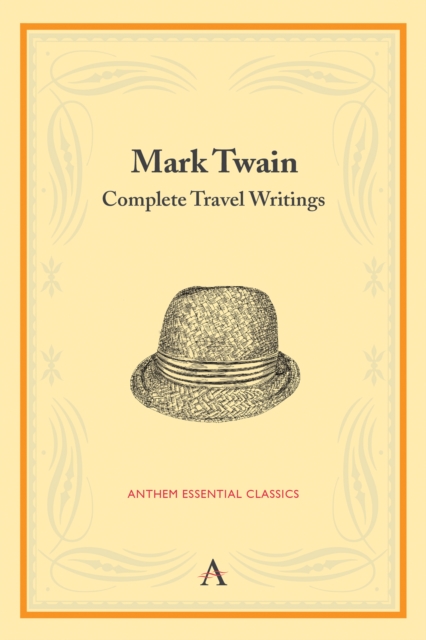 Mark Twain : Complete Travel Writings, Paperback Book