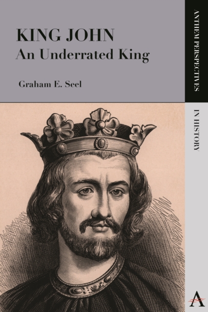 King John : An Underrated King, Paperback / softback Book