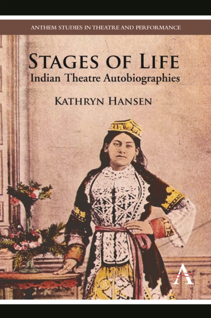 Stages of Life : Indian Theatre Autobiographies, Hardback Book