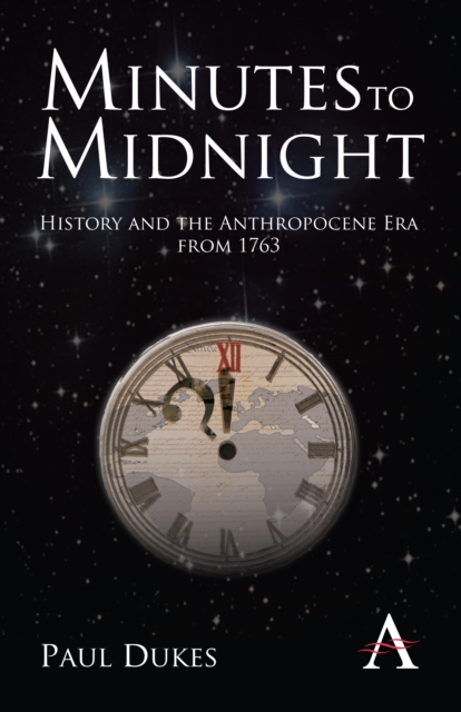 Minutes to Midnight : History and the Anthropocene Era from 1763, Hardback Book