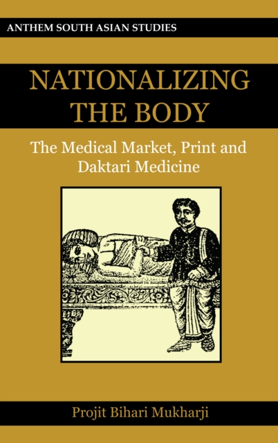 Nationalizing the Body : The Medical Market, Print and Daktari Medicine, Paperback / softback Book