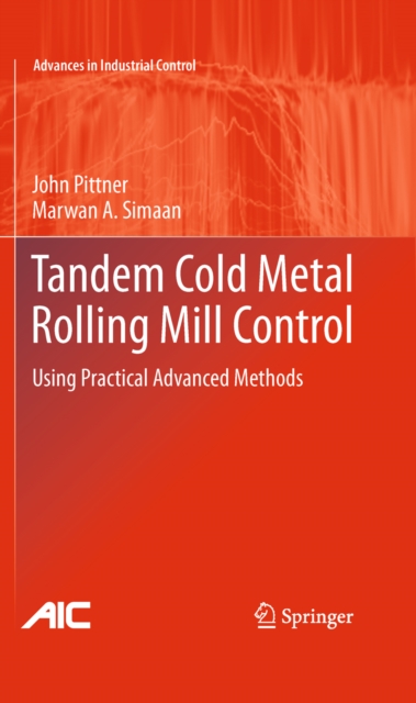 Tandem Cold Metal Rolling Mill Control : Using Practical Advanced Methods, PDF eBook