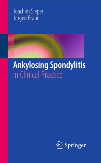 Ankylosing Spondylitis : In Clinical Practice, PDF eBook
