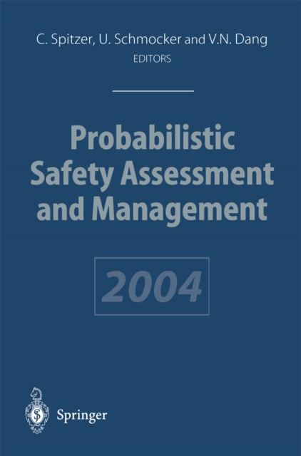 Probabilistic Safety Assessment and Management : PSAM 7 - ESREL '04 June 14-18, 2004, Berlin, Germany, Volume 6, PDF eBook