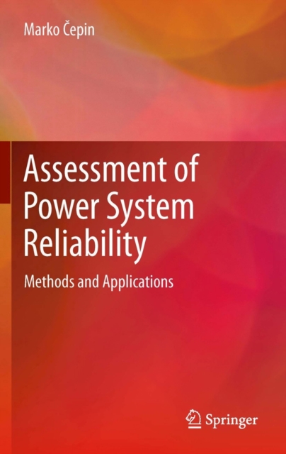 Assessment of Power System Reliability : Methods and Applications, PDF eBook