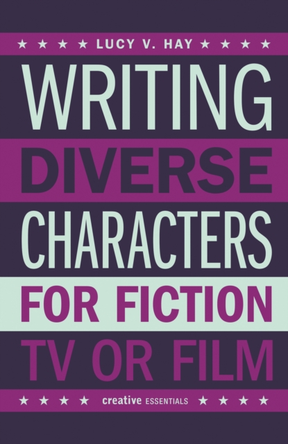 Writing Diverse Characters for Fiction, TV or Film, PDF eBook