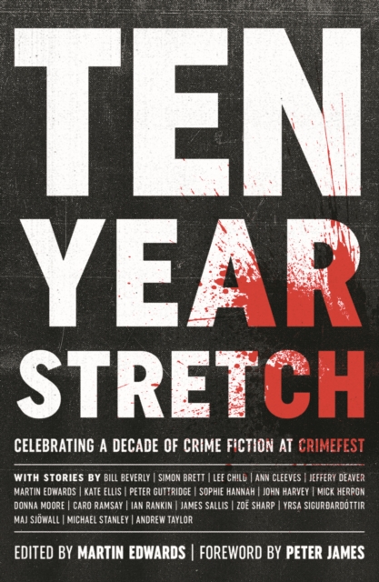 Ten Year Stretch : Celebrating a Decade of Crime Fiction at CrimeFest, Paperback / softback Book