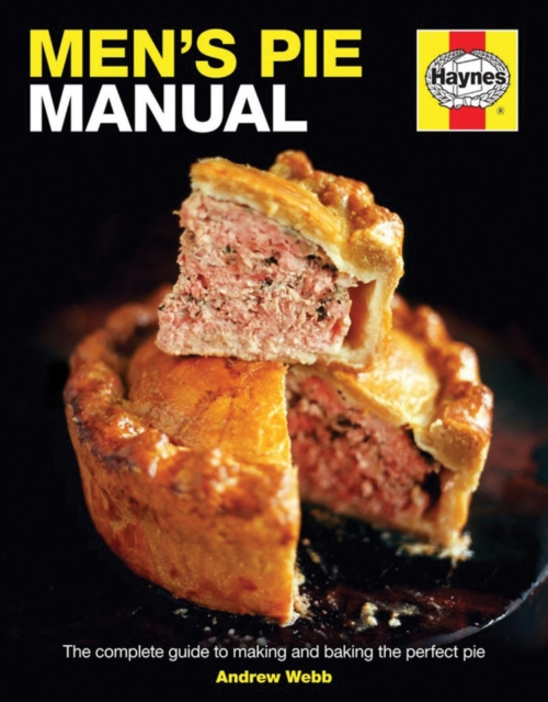 Men's Pie Manual : The step-by-step guide to making perfect pies, Hardback Book