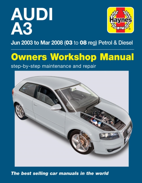 Audi A3 Petrol & Diesel (Jun 03 - Mar 08) Haynes Repair Manual, Paperback / softback Book