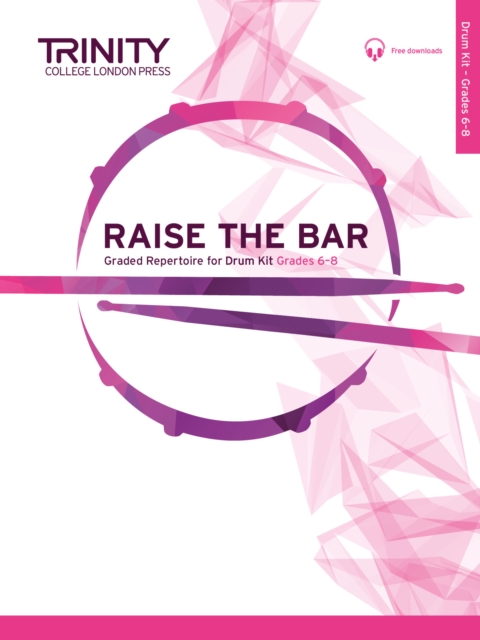 Raise the Bar Drum Kit (Grades 6-8), Sheet music Book