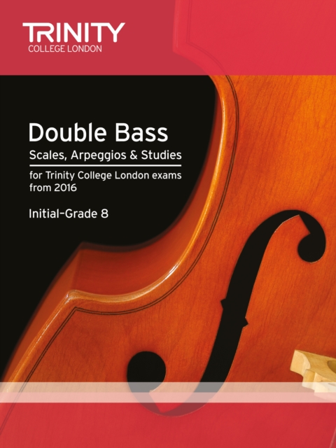 Double Bass Scales, Arpeggios & Studies Initial-Grade 8 from 2016, Sheet music Book