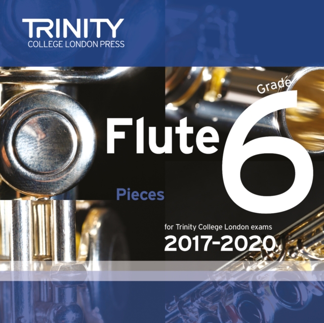 Trinity College London: Flute Exam Pieces Grade 6 2017 - 2020 CD, CD-Audio Book