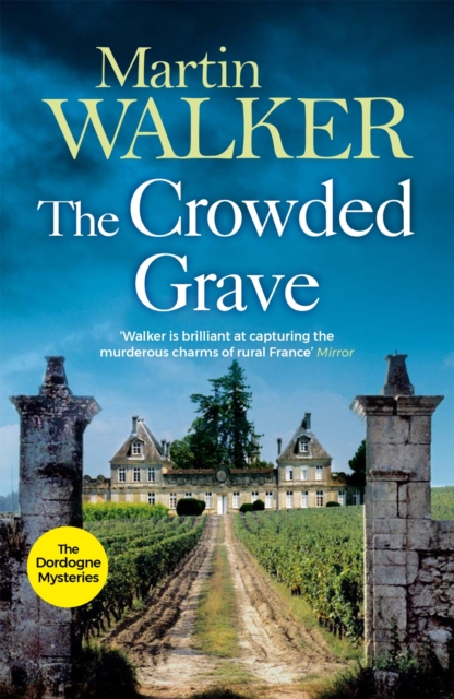The Crowded Grave : Bruno deals with murder and mayhem in rural France, EPUB eBook