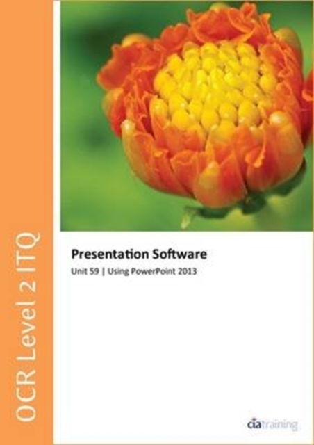 OCR Level 2 ITQ - Unit 59 - Presentation Software Using Microsoft PowerPoint 2013, Spiral bound Book