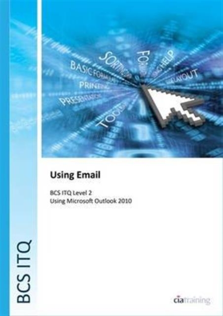 BCS Level 2 ITQ - Using Email Using Microsoft Outlook 2010, Spiral bound Book