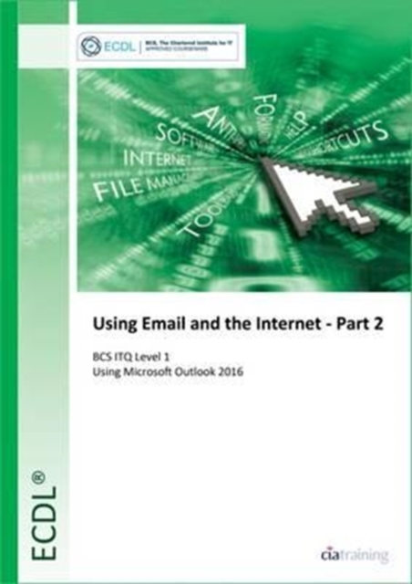 ECDL Using Email and the Internet Part 2 Using Outlook 2016 (BCS ITQ Level 1), Spiral bound Book