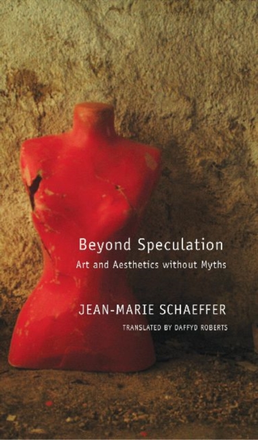 Beyond Speculation : Art and Aesthetics without Myths, Hardback Book