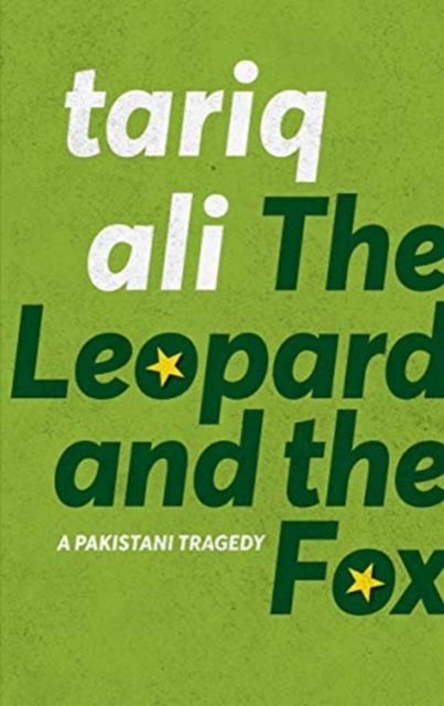 The Leopard and the Fox : A Pakistani Tragedy, Paperback / softback Book