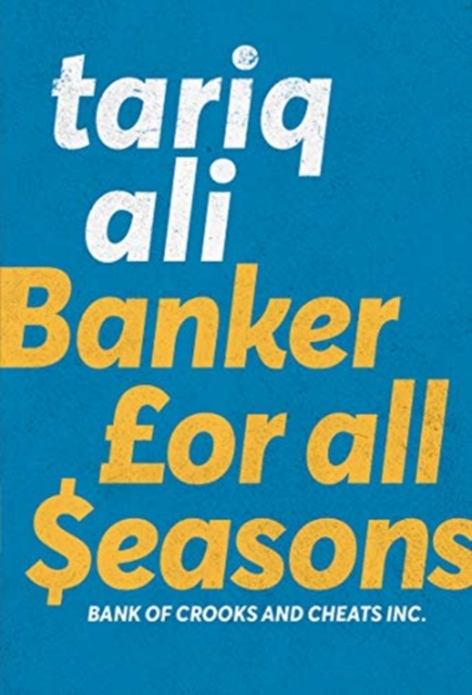 Banker for All Seasons : Bank of Crooks and Cheats Inc., Paperback / softback Book