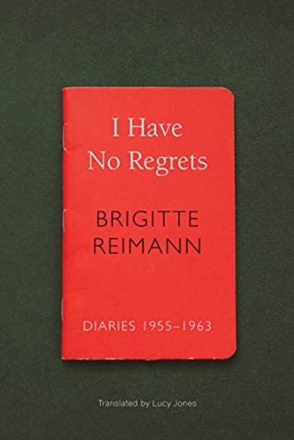 I Have No Regrets : Diaries, 1955-1963, Paperback / softback Book