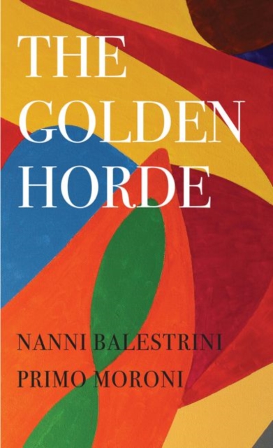 The Golden Horde : Revolutionary Italy, 1960-1977, Hardback Book