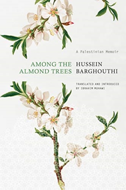 Among the Almond Trees : A Palestinian Memoir, Hardback Book