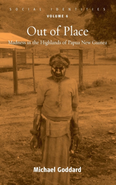 Out of Place : Madness in the Highlands of Papua New Guinea, Hardback Book