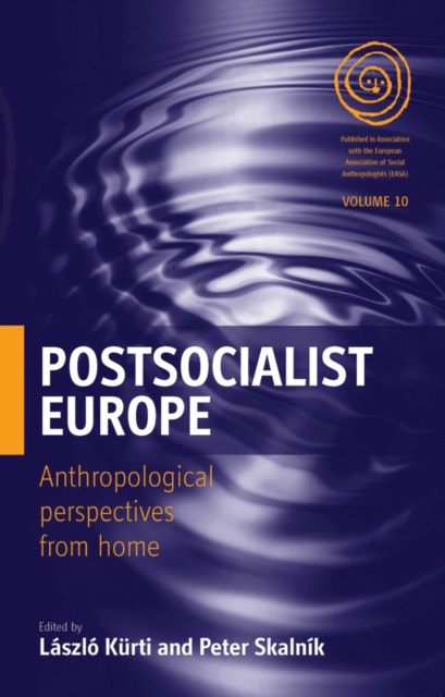 Postsocialist Europe : Anthropological Perspectives from Home, Paperback / softback Book