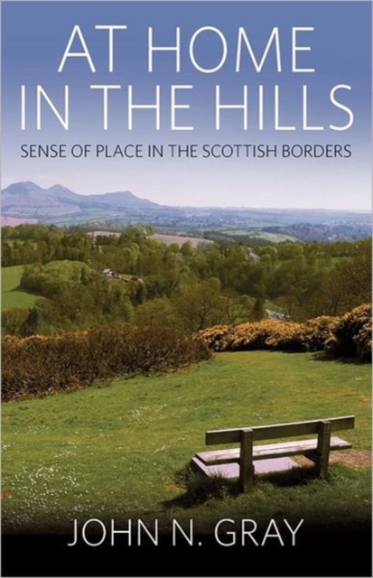 At Home in the Hills : Sense of Place in the Scottish Borders, Paperback / softback Book